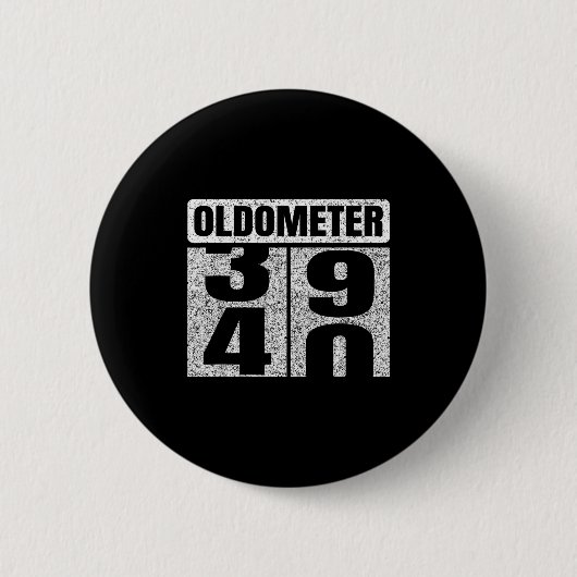 Oldometer &#; -40 40th Birthday 40 Year Old Funny Button (Vorderseite)