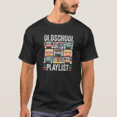 Oldschool Playlist 80s 90s Cassettes Mixtape Retr T-Shirt (Vorderseite)