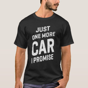 Oldtimer Nur noch ein Auto, ich verspreche es T-Shirt