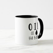 Ölen Sie die ganze Sache-Tasse Tasse (VorderseiteRechts)