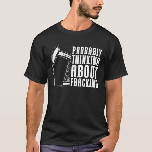 Ölfeld-Bohrlochfracker T-Shirt (Vorderseite)