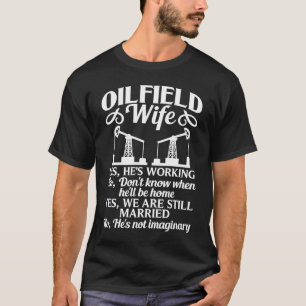 Ölfeld Ehefrau Worker Oil Rilling Drilling Derrick T-Shirt