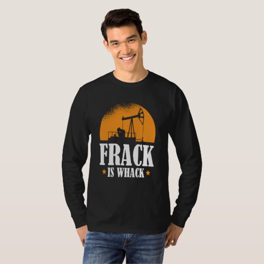 Ölfeld Humor Bohröl  Fracker Fracking T-Shirt (Vorne ganz)