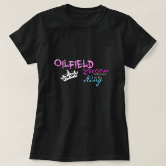Ölfeld-Königin, König T-Shirt