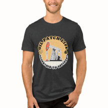 Ölfeld Leben, Lustiges Öl- und Gas-T-Shirt