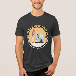 Ölfeld Leben, Lustiges Öl- und Gas-T-Shirt Tri-Blend Shirt
