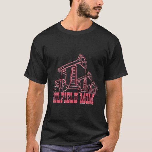 Ölfeld-Mama Ölbohrinsel Bergbauarbeiter Ölbohrinse T-Shirt (Vorderseite)