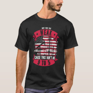 Ölfeld-Müll Nicht für die Schwachen, denn das ist T-Shirt