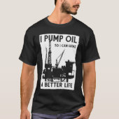 Ölfeld-Pumpe Fracker Fracking Ölbohrer T-Shirt (Vorderseite)