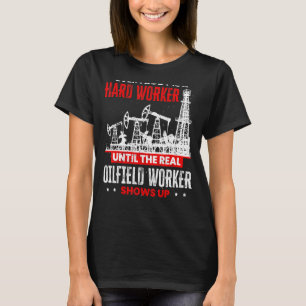 Ölfelderin bis zur Ausstellung des Ölfelders im wi T-Shirt