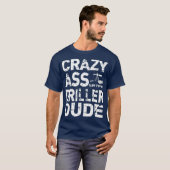 Ölfield Well Driller T Funny Assertive Rigger T-Shirt (Vorne ganz)