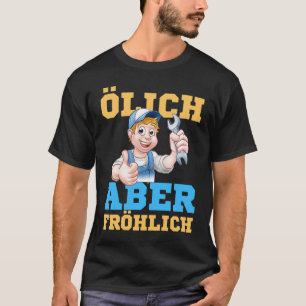 Öliger aber glücklicher Kfz-Mechaniker-Mechantroni T-Shirt