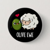 Olive Ewe Funny Liebe Puck Dark BG Button (Vorderseite)