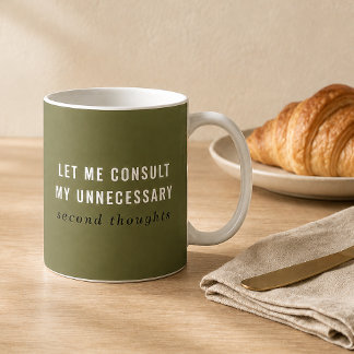 Olive-Grün- unnötige zweite Gedanken Lustiger Bech Kaffeetasse