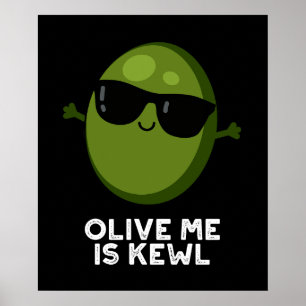 Olive Me is Kewl Cool Olive Puppe Dark BG Poster