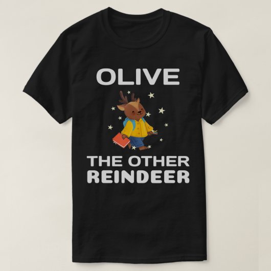 Olive the Other Reindeer T-Shirt (Design vorne)
