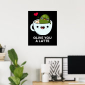 Olive you a Latte Funny Food Puff Dark BG Poster (Heimbüro)