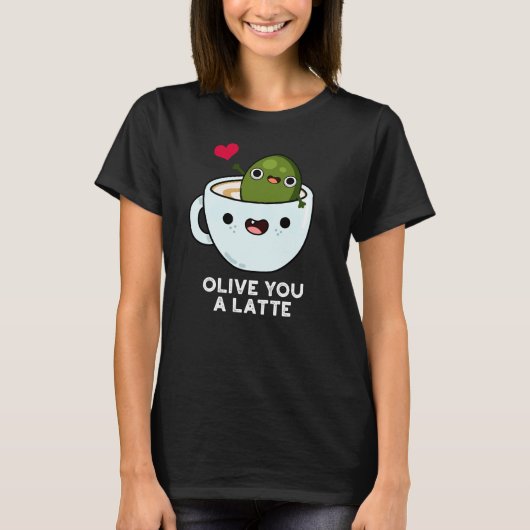 Olive you a Latte Funny Food Puff Dark BG T-Shirt (Vorderseite)