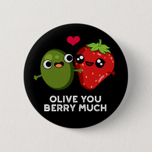 Olive You Berry Much Funny Fruit Pun Dark BG Button