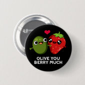Olive You Berry Much Funny Fruit Pun Dark BG Button (Vorne & Hinten)