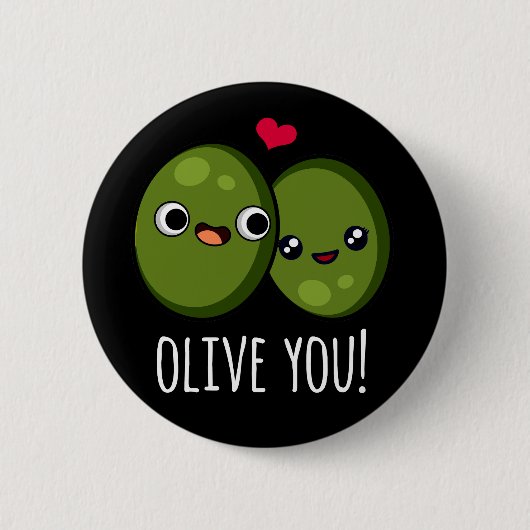 Olive You Funny Olive Pub Dark BG Button (Vorderseite)