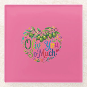 Olive You So Much T-Shirt Glasuntersetzer