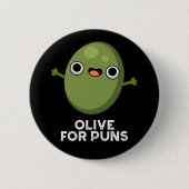 Oliven für Puns Funny Olive Obstpun Dark BG Button (Vorderseite)