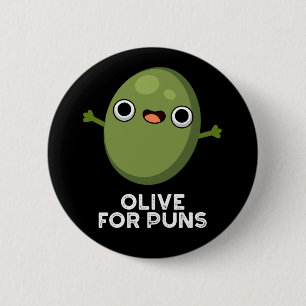 Oliven für Puns Funny Olive Obstpun Dark BG Button