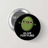 Oliven für Puns Funny Olive Obstpun Dark BG Button (Vorne & Hinten)