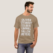 Oliver, Stewart, Colbert, Kimmel, Fallon, Meyers T-Shirt (Vorne ganz)