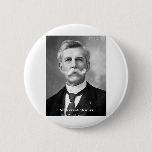 Oliver W Holmes "Liebe Twilight" Kostenvoranschlag Button (Vorderseite)