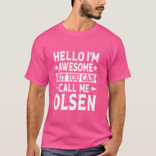 Olsen Funny Vorname Hallo Ich bin Phantastisch Cal T-Shirt