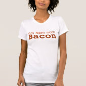 OM NOM NOM BACON LIEBE T-Shirt (Vorderseite)
