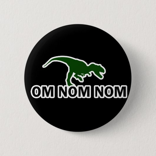 Om Nom Nom Dinosaur Rawr ist Hunger Button (Vorderseite)