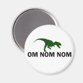 Om Nom Nom Dinosaur Rawr ist Hunger Magnet (Vorderseite/Rückseite)