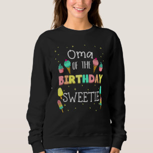 Oma des Geburtstags Sweetie Ice Cream Bday Party G Sweatshirt