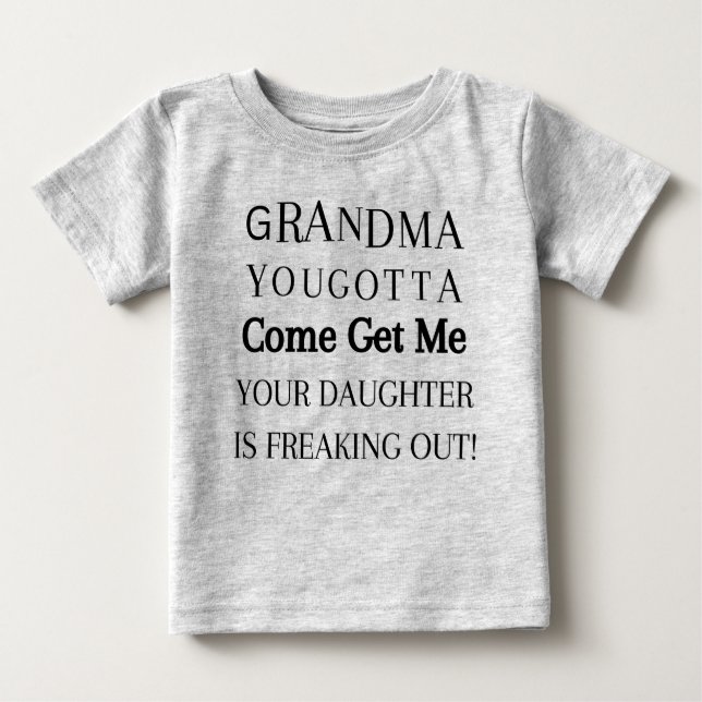 Oma, du Gotta komm raus Baby T-shirt (Vorderseite)