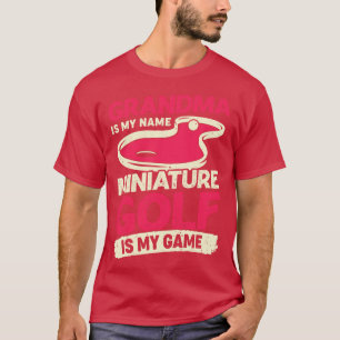 Oma ist mein Name Miniatur Golf ist mein Spiel T-Shirt