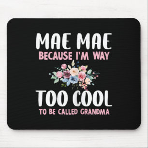 Oma-mae, weil ich zu cool bin, um Oma Flo genannt Mousepad