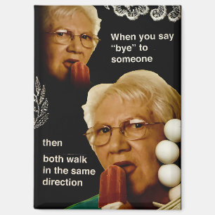 Oma-Meme mit Eis am Stiel Peinliche Abschiede Lust Magnet