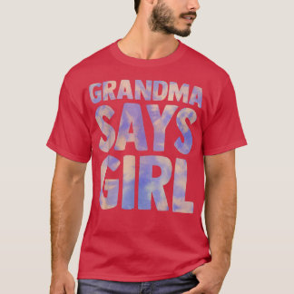 Oma sagt Mädchen Geschlecht geben Schwangerschaft  T-Shirt