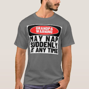 Oma Warnung kann Nickerchen plötzlich zu jeder Zei T-Shirt