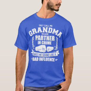 Oma, weil der Partner in der Kriminalität wie schl T-Shirt