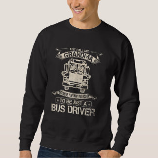 Oma, weil ich viel zu Cool bin, um nur ein Bus zu  Sweatshirt