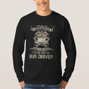 Oma, weil ich viel zu Cool bin, um nur ein Bus zu T-Shirt