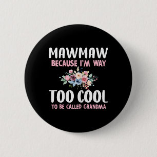 Oma weil ich zu cool bin, um Oma Flor genannt zu w Button