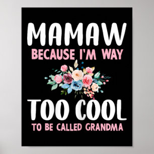Oma, weil ich zu cool bin, um Oma Flora genannt zu Poster