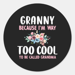 Oma, weil ich zu Cool bin, um Oma Flora genannt zu Runder Aufkleber