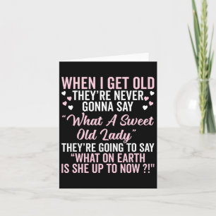 Oma, wenn ich alt werde, werden sie nie sagen Gif Karte