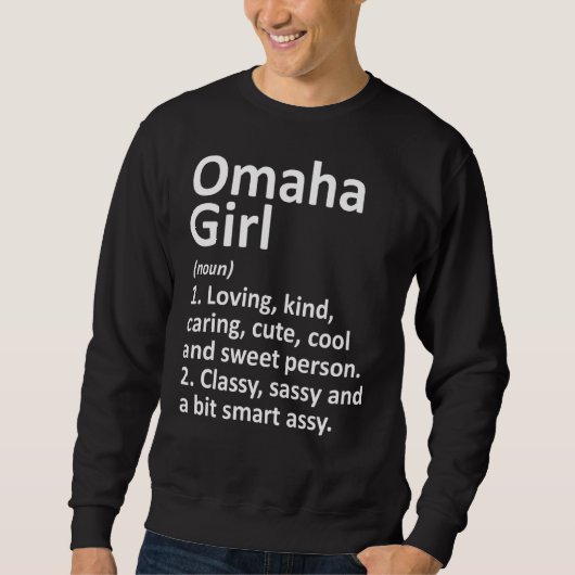 Omaha Girl Ne Nebraska Funny City Zuhause Roots Sweatshirt (Vorderseite)